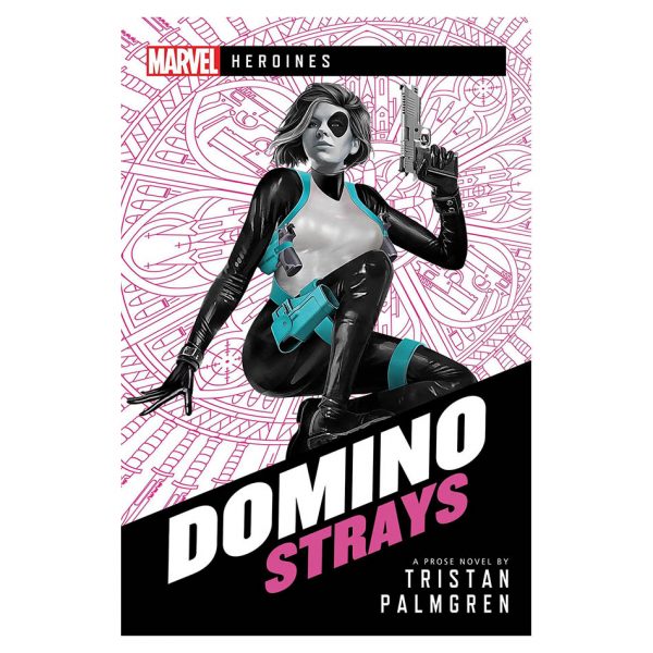 Domino: Strays - A Marvel Heroines Novel