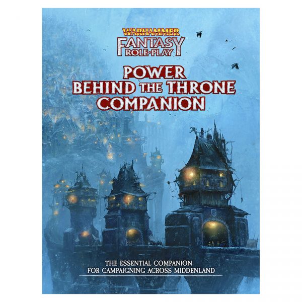 Warhammer Fantasy Roleplay: Enemy Within Campaign – Power Behind the Throne Companion