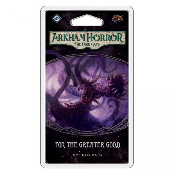 For the Greater Good: Mythos Pack - Arkham Horror: The Card Game