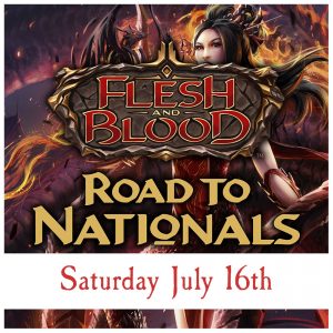 Flesh & Blood TCG: Road To Nationals Event - Saturday 16th July 2022