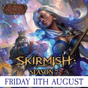 Flesh & Blood TCG: Skirmish Blitz Event (Season 7) - Friday 11th August 2023