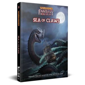 Warhammer Fantasy Roleplay: Sea of Claws (Hardback)
