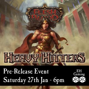 Flesh & Blood TCG: Heavy Hitters Prerelease Event at EH Gaming York