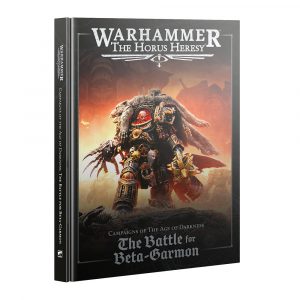 Warhammer: The Horus Heresy - The Battle for Beta-Garmon Campaign Book